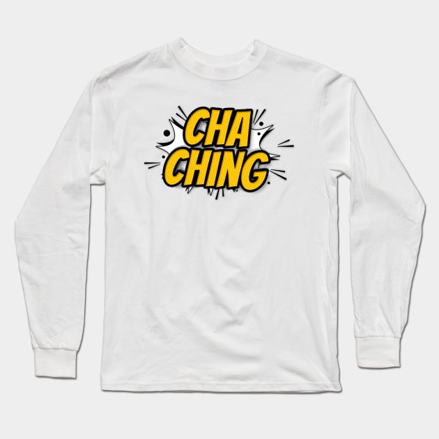 Cha Ching funny comic Lettering art Long Sleeve T-Shirt by therustyart